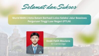 Membanggakan! Siswa MAN 1 Batam Lolos Beasiswa Kuliah di China, Diterima di Universitas Teknologi Kelas Dunia