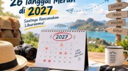 Jangan Sampai Terlewat! Ini 26 Tanggal Merah 2027, Waktu yang Pas untuk Rencanakan Liburan